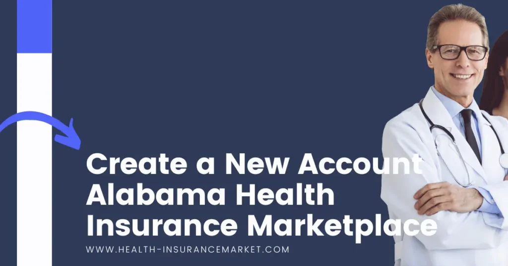 Create a New Account Alabama Health Insurance Marketplace