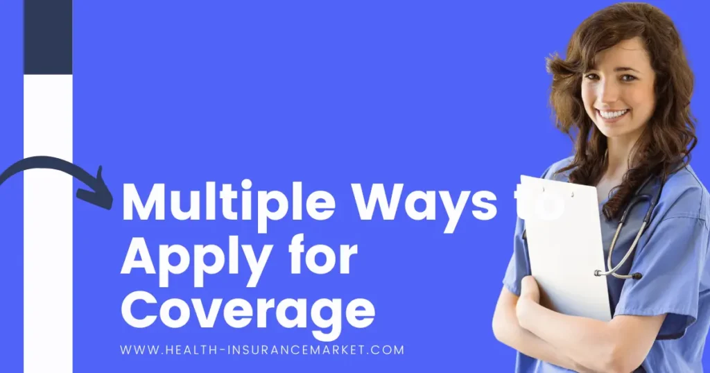 Multiple Ways to Apply for Coverage