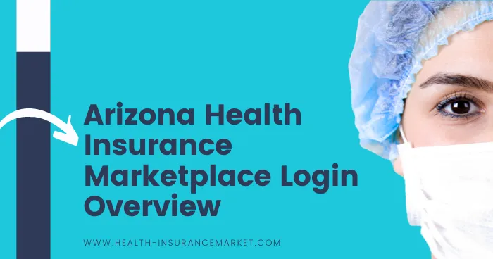 Arizona Health Insurance Marketplace Login Overview