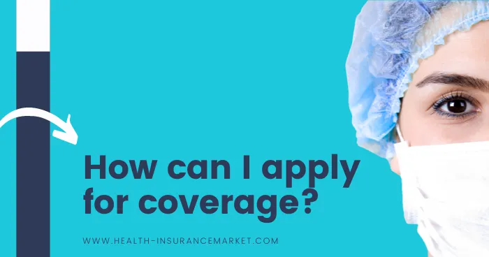 How can I apply for coverage?