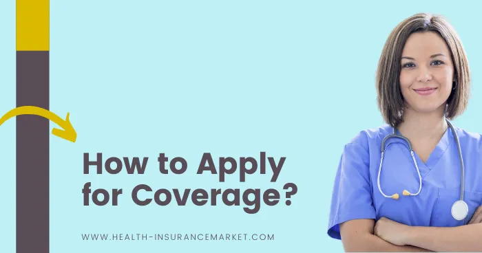 How To Apply For Coverage?