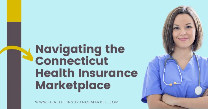 Navigating the Connecticut Health Insurance Marketplace