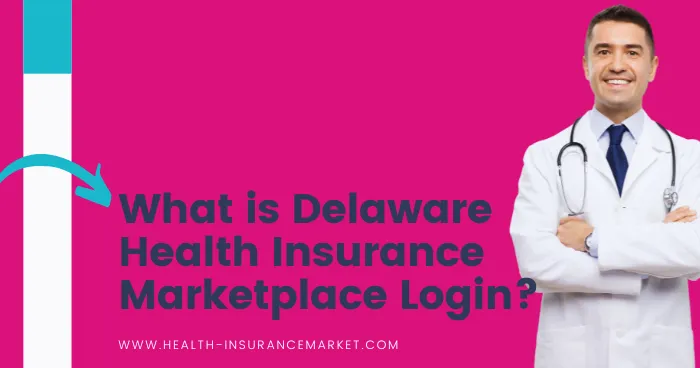 What is Delaware Health Insurance Marketplace Login?